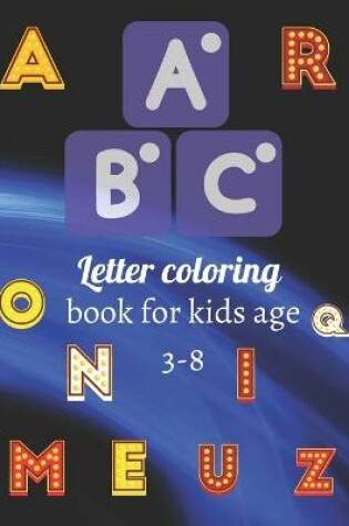 Cover of Letter coloring book for kids age 3-8