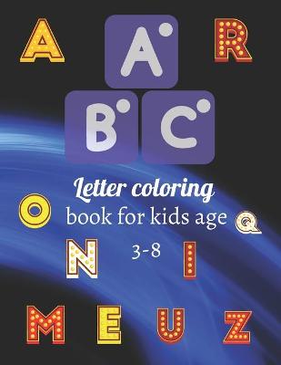 Book cover for Letter coloring book for kids age 3-8