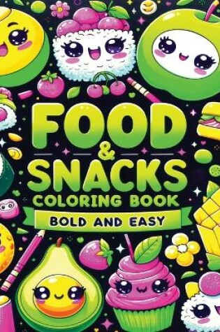 Cover of Food and Snacks Coloring Book Bold and Easy