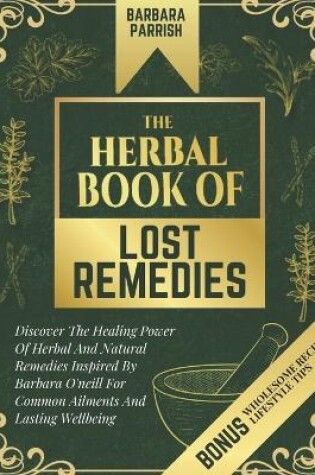 Cover of The Herbal Book of Lost Remedies