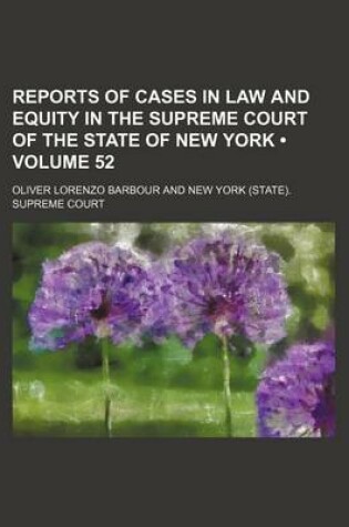 Cover of Reports of Cases in Law and Equity in the Supreme Court of the State of New York (Volume 52)