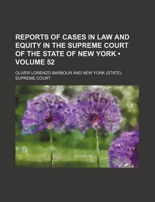 Book cover for Reports of Cases in Law and Equity in the Supreme Court of the State of New York (Volume 52)