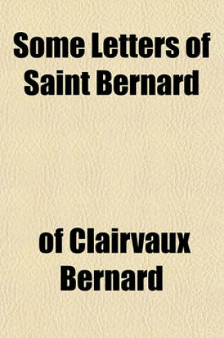 Cover of Some Letters of Saint Bernard