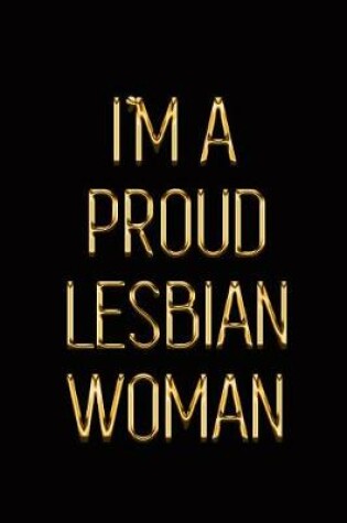 Cover of I'm a Proud Lesbian Woman