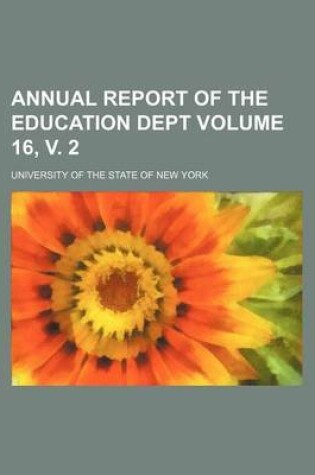 Cover of Annual Report of the Education Dept Volume 16, V. 2