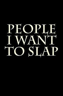 Book cover for People I Want to Slap