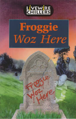 Book cover for Livewire Chillers Froggie Woz Here