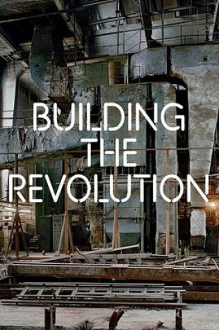 Cover of Building the Revolution