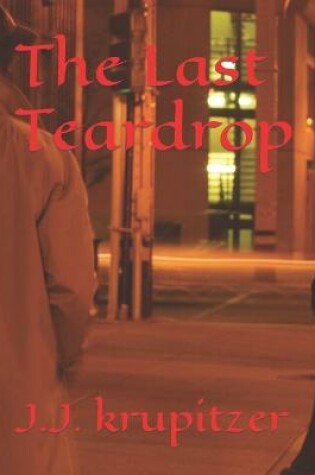 Cover of The Last Teardrop