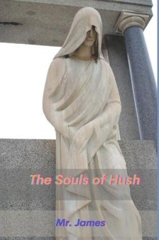 Cover of The Souls of Hush