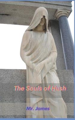 Book cover for The Souls of Hush