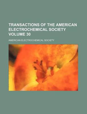 Book cover for Transactions of the American Electrochemical Society Volume 30