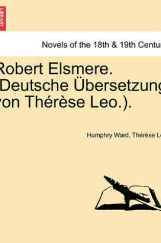 Cover of Robert Elsmere. (Deutsche Bersetzung Von Th R Se Leo.).