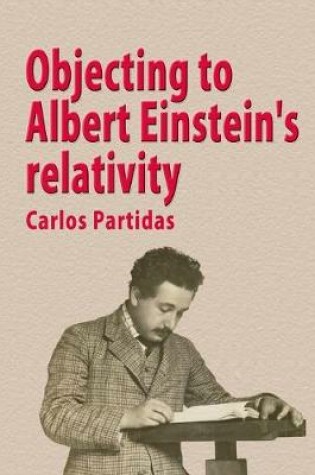 Cover of Objecting to Albert Einstein's Relativity