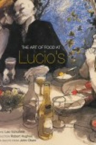 Cover of The Art of Food at Lucio's