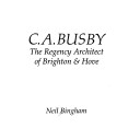 Book cover for C.A. Busby: the Regency Architect of Brighton and Hove