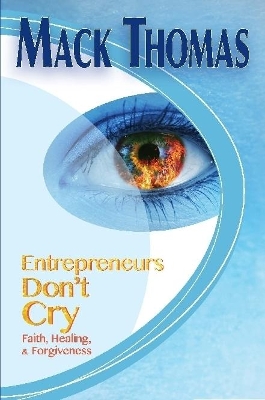 Book cover for Entrepreneurs Don't Cry(Faith, Healing and Forgiveness)