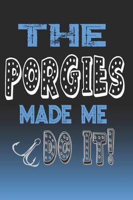 Book cover for The Porgies Made Me Do It!