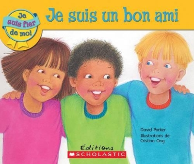 Cover of Je Suis Fier de Moi: Je Suis Un Bon Ami