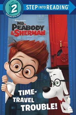 Book cover for Time-Travel Trouble! (Mr. Peabody & Sherman)