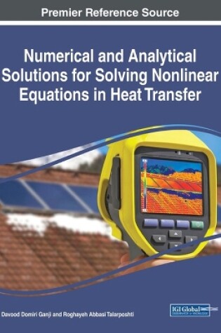 Cover of Numerical and Analytical Solutions for Solving Nonlinear Equations in Heat Transfer