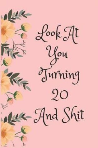 Cover of Look at You Turning 20 and Shit