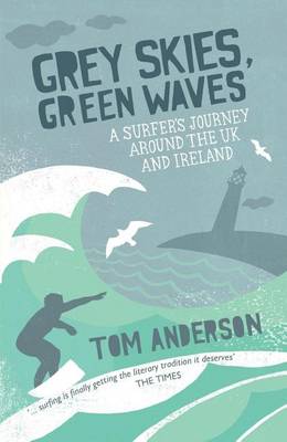 Book cover for Grey Skies, Green Waves: A Surfer's Journey Around the UK and Ireland