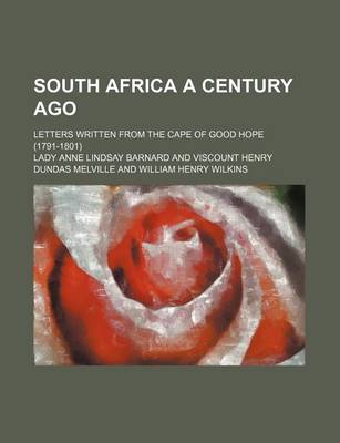 Book cover for South Africa a Century Ago; Letters Written from the Cape of Good Hope (1791-1801)