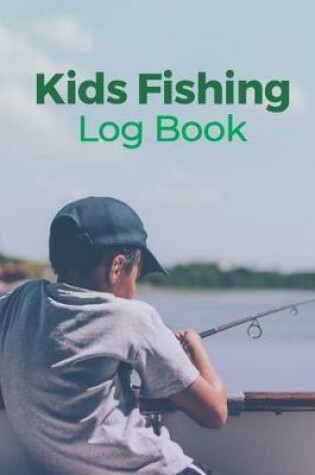 Cover of Kids Fishing Log Book