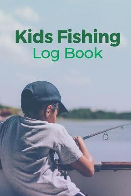 Book cover for Kids Fishing Log Book