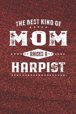 Book cover for The Best Kind Of Mom Raises A Harpist