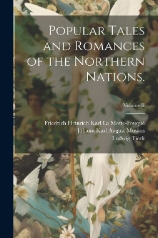 Cover of Popular Tales and Romances of the Northern Nations.; Volume II