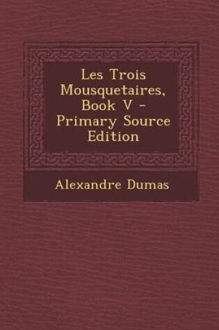 Cover of Les Trois Mousquetaires, Book V