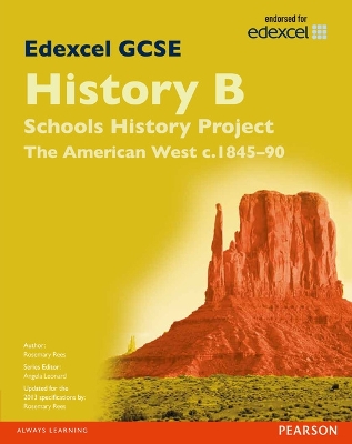 Cover of Edexcel GCSE History B Schools History Project: Unit 2B The American West c1845-90 SB 2013