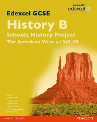 Book cover for Edexcel GCSE History B Schools History Project: Unit 2B The American West c1845-90 SB 2013