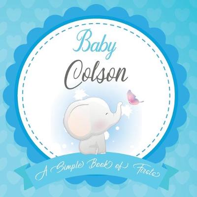 Book cover for Baby Colson A Simple Book of Firsts