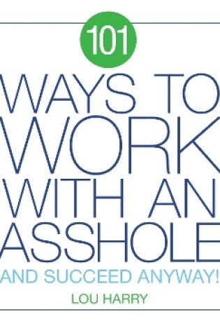 Cover of 101 Ways to Work with an Asshole