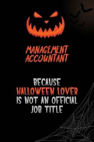 Cover of Management Accountant Because Halloween Lover Is Not An Official Job Title