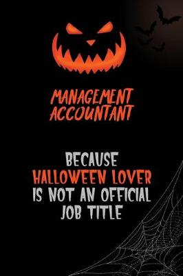 Book cover for Management Accountant Because Halloween Lover Is Not An Official Job Title