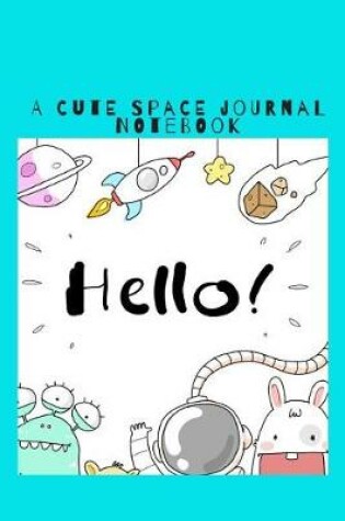Cover of A Cute Space Journal Notebook