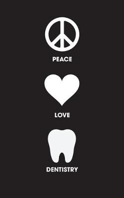 Book cover for Peace Love Dentistry - Lined Journal