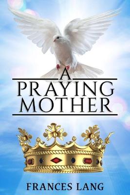 Book cover for A Praying Mother