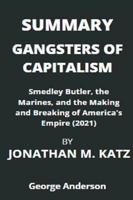Book cover for Summary of Gangsters of Capitalism by Jonathan M. Katz