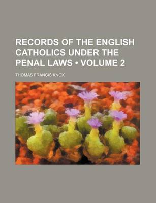 Book cover for Records of the English Catholics Under the Penal Laws (Volume 2)