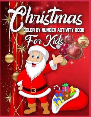 Book cover for Christmas Color By Number Activity Book For Kids