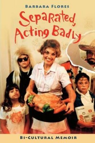 Cover of Separated, Acting Badly