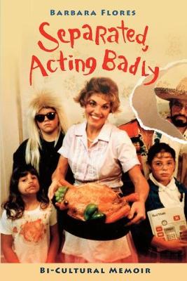 Book cover for Separated, Acting Badly