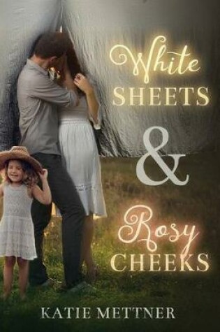 Cover of White Sheets & Rosy Cheeks