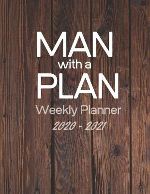 Book cover for Man with a Plan - Weekly Planner 2020 to 2021