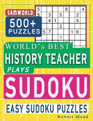 Book cover for World's Best History Teacher Plays Sudoku